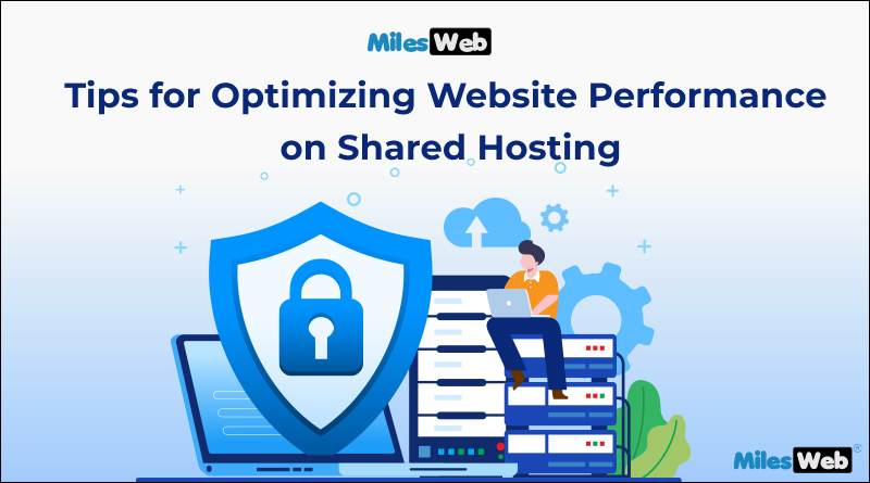 Tips for Optimizing Website Performance on Shared Hosting